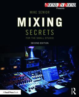 Mixing Secrets for the Small Studio 2nd 9781138556379 Front Cover