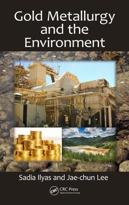 Gold Metallurgy and the Environment  9781138556850 Front Cover