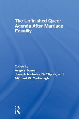 Unfinished Queer Agenda after Marriage Equality  9781138557529 Front Cover