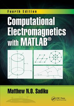 Computational Electromagnetics with MATLAB, Fourth Edition 4th 9781138558151 Front Cover