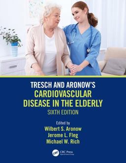 Tresch and Aronow's Cardiovascular Disease in the Elderly Sixth Edition 6th 9781138558298 Front Cover