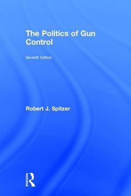 Politics of Gun Control 7th 9781138559134 Front Cover