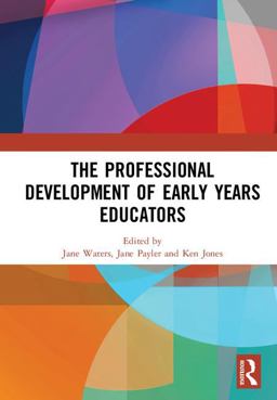 The Professional Development of Early Years Educators:  9781138559424 Front Cover
