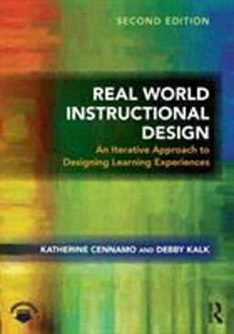 Real World Instructional Design An Iterative Approach to Designing Learning Experiences 2nd 9781138559905 Front Cover