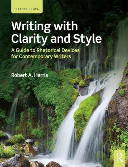 Writing with Clarity and Style A Guide to Rhetorical Devices for Contemporary Writers 2nd 9781138560093 Front Cover