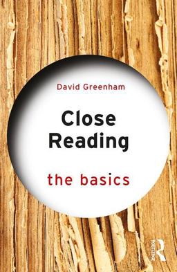 Close Reading: the Basics  9781138562226 Front Cover