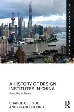 History of Design Institutes in China  9781138562332 Front Cover