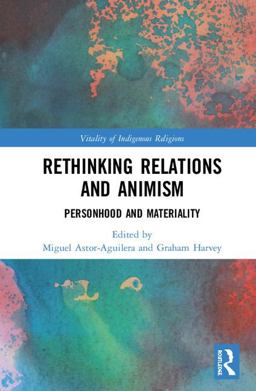 Rethinking Relations and Animism Personhood and Materiality  9781138562349 Front Cover