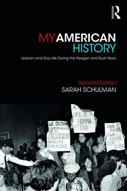 My American History Lesbian and Gay Life During the Reagan and Bush Years 2nd 9781138563513 Front Cover