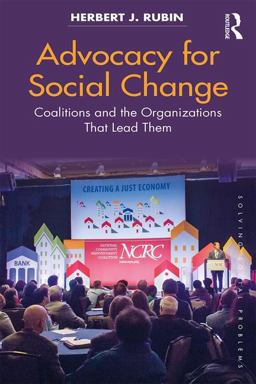 Advocacy for Social Change Coalitions and the Organizations That Lead Them  9781138563810 Front Cover