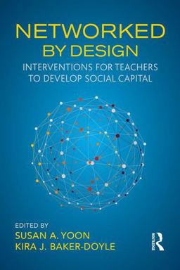 Networked by Design Interventions for Teachers to Develop Social Capital  9781138565340 Front Cover