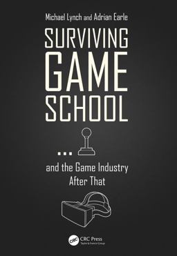 Surviving Game School... and the Game Industry after That