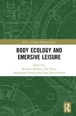 Body Ecology and Emersive Leisure  9781138569836 Front Cover
