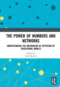 Power of Numbers and Networks Understanding the Mechanisms of Diffusion of Educational Models  9781138570498 Front Cover