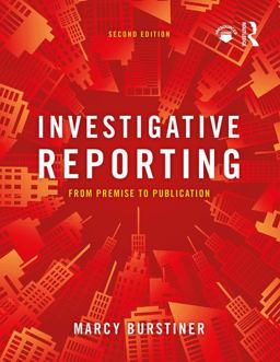 Investigative Reporting From Premise to Publication 2nd 9781138572164 Front Cover