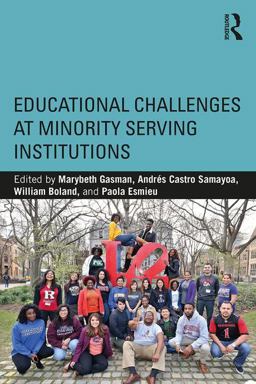 Educational Challenges at Minority Serving Institutions  9781138572614 Front Cover