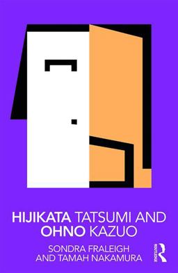 Hijikata Tatsumi and Ohno Kazuo  9781138572799 Front Cover