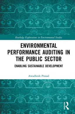 Environmental Performance Auditing in the Public Sector Enabling Sustainable Development  9781138574625 Front Cover