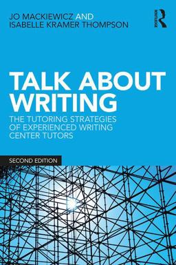 Talk About Writing: The Tutoring Strategies of Experienced Writing Center Tutors  9781138575035 Front Cover