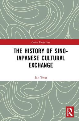 History of Sino-Japanese Cultural Exchange  9781138576735 Front Cover