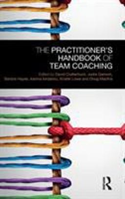 The Practitioner¿s Handbook of Team Coaching