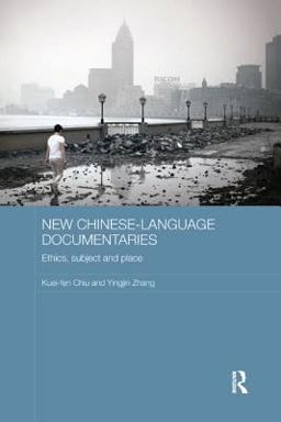 New Chinese-Language Documentaries Ethics, Subject and Place  9781138577909 Front Cover