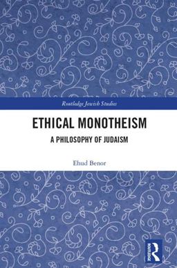 Ethical Monotheism A Philosophy of Judaism  9781138578685 Front Cover