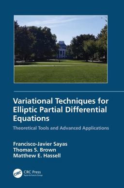 Variational Techniques for Elliptic Partial Differential Equations Theoretical Tools and Advanced Applications  9781138580886 Front Cover