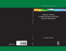Patent Pools, Competition Law and Biotechnology  9781138580909 Front Cover