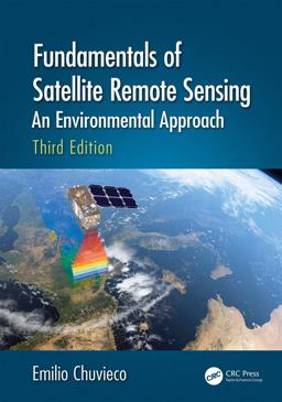 Fundamentals of Satellite Remote Sensing An Environmental Approach, Third Edition 3rd 9781138583832 Front Cover