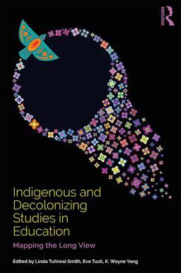 Indigenous and Decolonizing Studies in Education Mapping the Long View  9781138585867 Front Cover