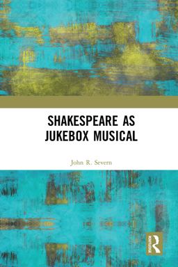 Shakespeare As Jukebox Musical  9781138586253 Front Cover
