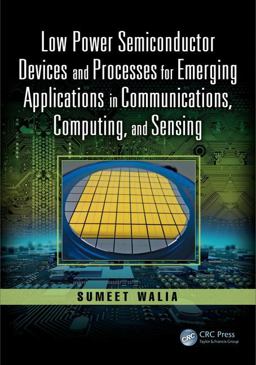 Low Power Semiconductor Devices and Processes for Emerging Applications in Communications, Computing, and Sensing  9781138587984 Front Cover
