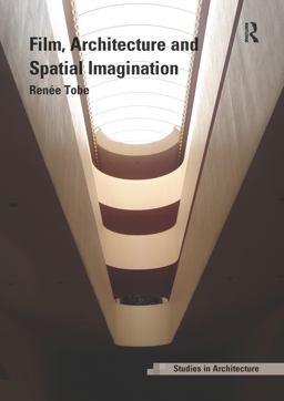 Film, Architecture and Spatial Imagination  9781138588615 Front Cover