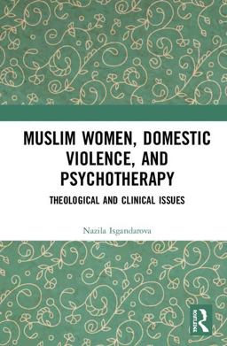 Muslim Women Domestic Violence and Psychotherapy  9781138590595 Front Cover