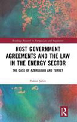 Host Government Agreements and the Law in the Energy Sector  9781138591332 Front Cover