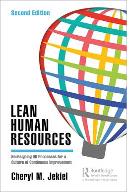 Lean Human Resources Redesigning HR Processes for a Culture of Continuous Improvement, Second Edition 2nd 9781138595385 Front Cover