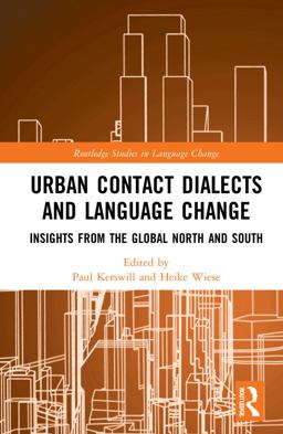 Urban Contact Dialects and Language Change Urban Contact Dialects and Language Change