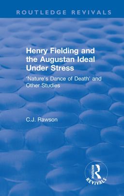 Routledge Revivals: Henry Fielding and the Augustan Ideal under Stress (1972)