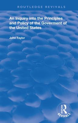 An Inquiry into the Principles and Policy of the Goverment of the United States
