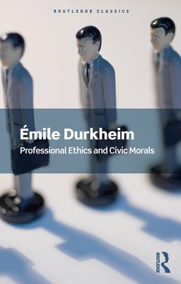 Professional Ethics and Civic Morals  9781138601895 Front Cover