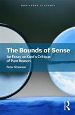 Bounds of Sense An Essay on Kant's Critique of Pure Reason  9781138602496 Front Cover