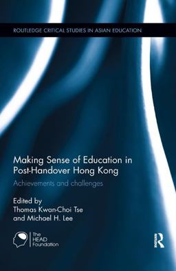 Making Sense of Education in Post-handover Hong Kong: Achievements and Challenges  9781138604636 Front Cover