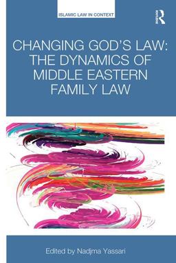 Changing God's Law The Dynamics of Middle Eastern Family Law  9781138605701 Front Cover