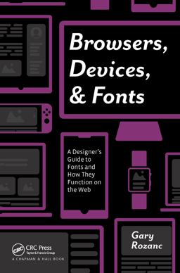 Browsers, Devices, and Fonts A Designer's Guide to Fonts and How They Function on the Web  9781138612310 Front Cover