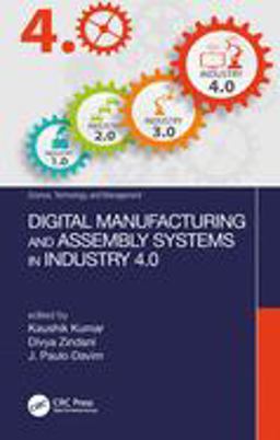 Digital Manufacturing and Assembly Systems in Industry 4. 0 Digital Manufacturing and Assembly Systems in Industry 4. 0