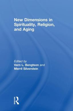 New Dimensions in Spirituality, Religions, and Aging: Neglected Aspects of Human Development 2018 9781138614802 Front Cover