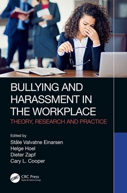 Bullying and Harassment in the Workplace Bullying and Harassment in the Workplace