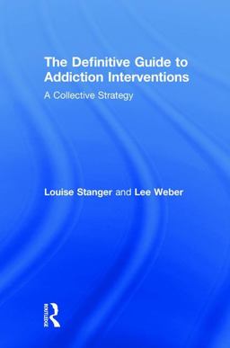 The Definitive Guide to Addiction Interventions: A Collective Strategy  9781138616578 Front Cover