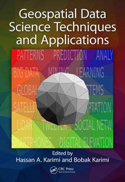 Geospatial Data Science Techniques and Applications  9781138626447 Front Cover